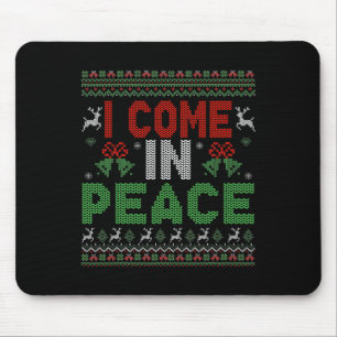 I Come In Peace I'm Peace Matching Ugly Christmas  Mouse Pad