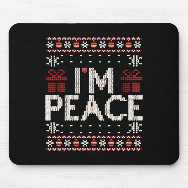 I Come In Peace I'm Peace Matching Ugly Christmas  Mouse Pad (Front)