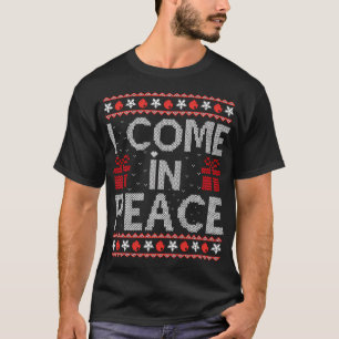 I Come In Peace I'M Peace Matching Ugly Christmas T-Shirt