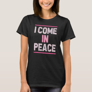 I Come In Peace Im Peace Vintage Retro Graphic 1 T-Shirt