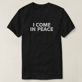 I Come In Peace (Matching Couples Shirt) T-Shirt