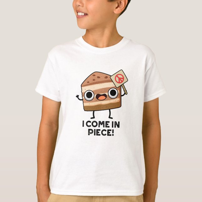 I Come In Piece Funny Cake Pun  T-Shirt (Front)