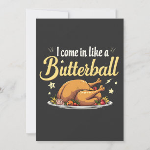 I Come Like a Butterball Turkey Thanksgiving Invitation