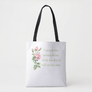 I come to the Garden alone Quote Gardening Tote Bag