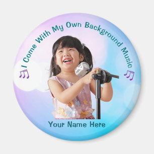 I Come With My Own Background Music Magnet