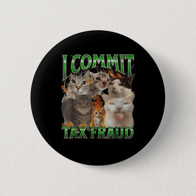 I Commit Tax Fraud Funny Offensive Cat Meme Bootle 6 Cm Round Badge (Front)
