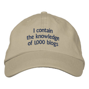 I contain the knowledge of 1000 blogs embroidered hat