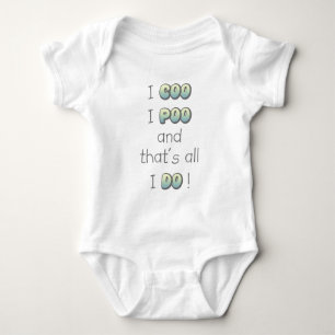 I coo, I poo, and that's all I do! Baby Bodysuit