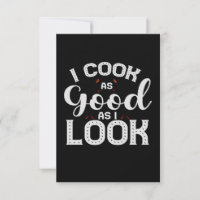 I Cook as Good as I Look Funny Cooking Dad Chef