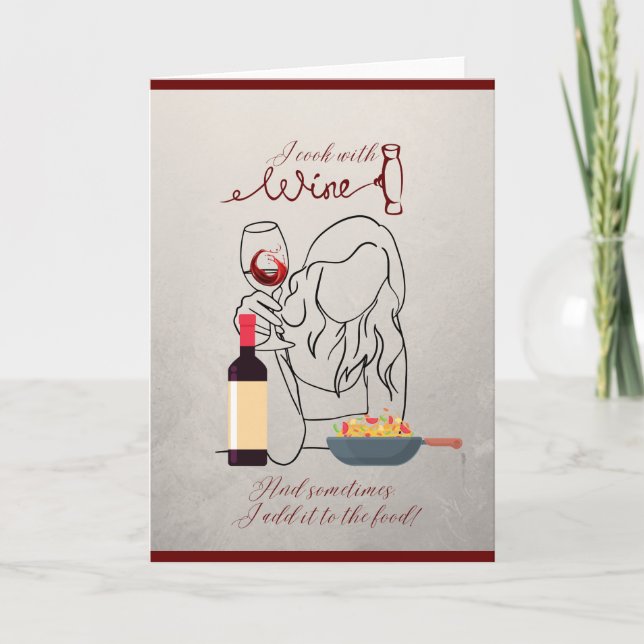 I Cook with Wine…Blank  Card (Front)