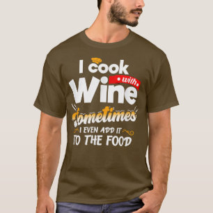 I Cook With Wine Chef Kitchen Cooking Grill Food L T-Shirt