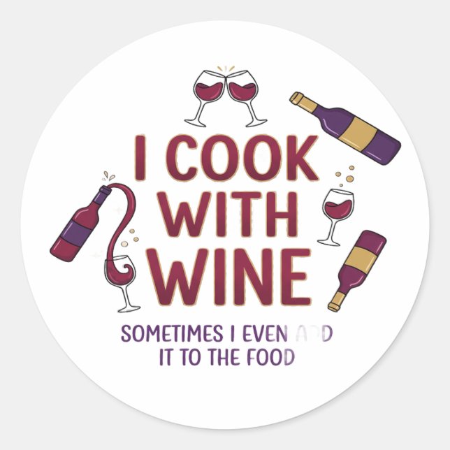 I Cook With Wine Funny Sticker - Wine Lover Gift (Front)