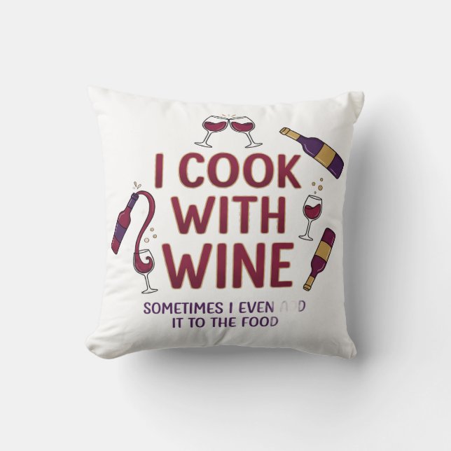 I Cook With Wine Funny Throw Pillow - Kitchen Deco (Front)