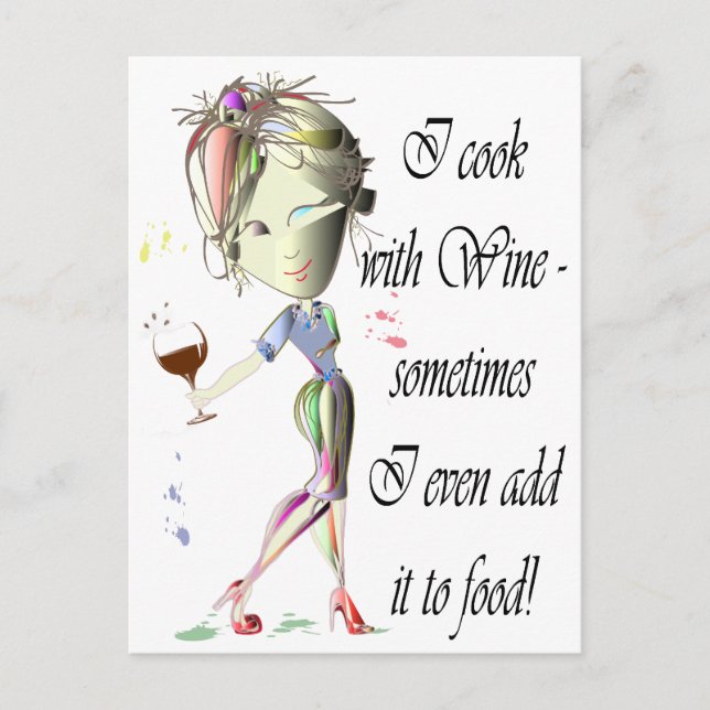 I cook with Wine, sometimes add to food Funny Gift Postcard (Front)