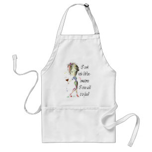 I cook with Wine, sometimes I even add it to food Standard Apron