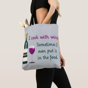 I Cook with Wine...Sometimes in the Food Funny Tote Bag
