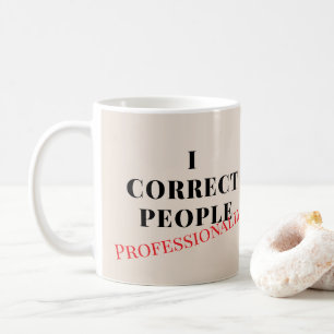 I Correct People Custom Funny English Teacher Coffee Mug