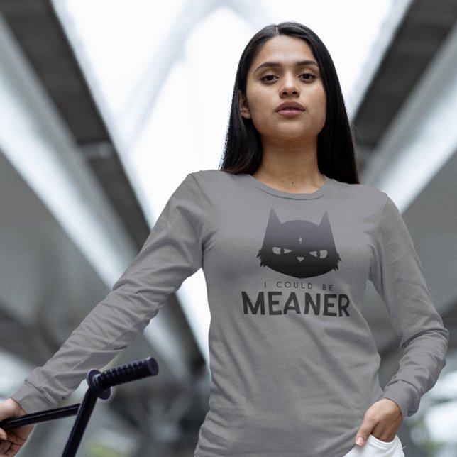 I Could Be Meaner | Moody Cat Long Sleeve Shirt (Creator Uploaded)