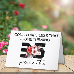 I Could Care Less You’re 35 Sarcastic Birthday Card