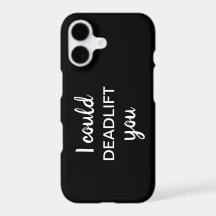 I could DEADLIFT you iPhone Case