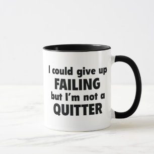 I Could Give Up Failing Mug