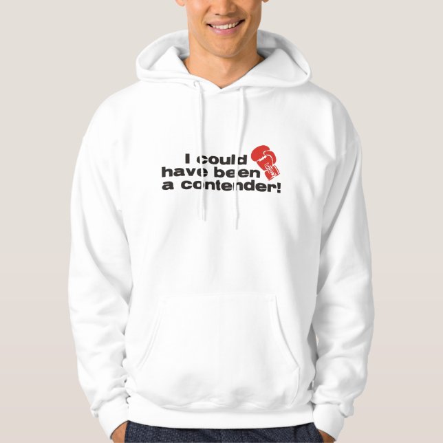 i could have been a contender hoodie (Front)