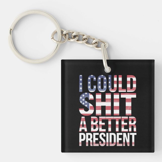 I Could Shirt A Better President Anti Trump  Key Ring (Front)