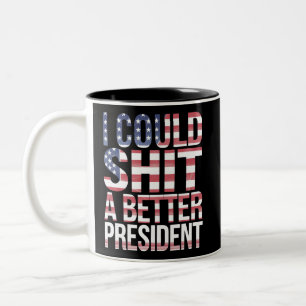 I Could Shirt A Better President Anti Trump  Two-Tone Coffee Mug