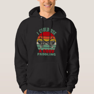I Could Use A Good Paddling Funny Kayak Whitewater Hoodie
