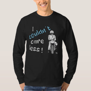 I Couldn t Care Less  Grim Motorbike Statement T-Shirt