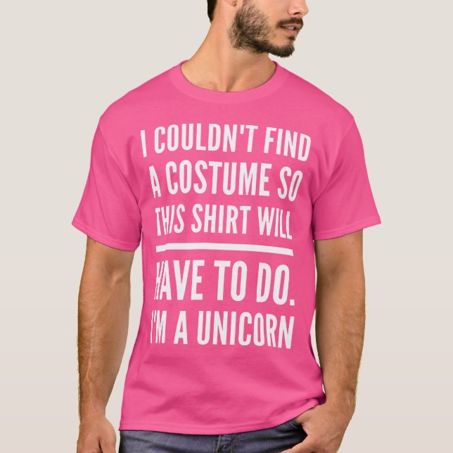 I Couldn'T Find A Costume So This Shirt Will Have  (Front)