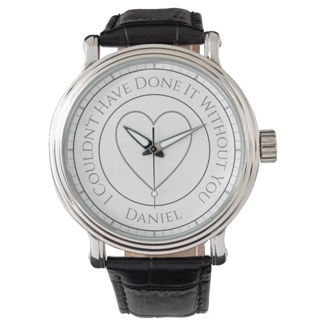 I Couldn't Have Done It Without You with Name - Watch (Front)