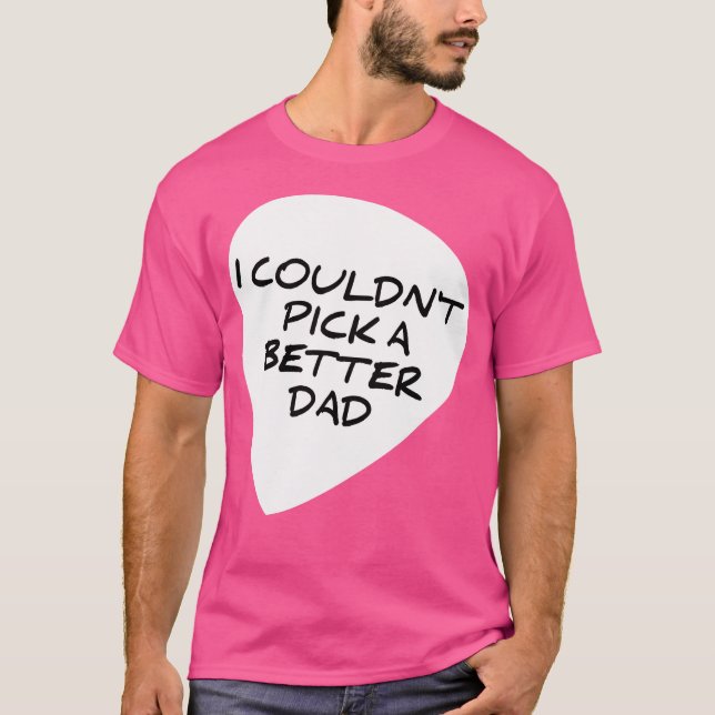 I Couldn'T Pick A Better Dad Funny Guitar Pick T-Shirt (Front)