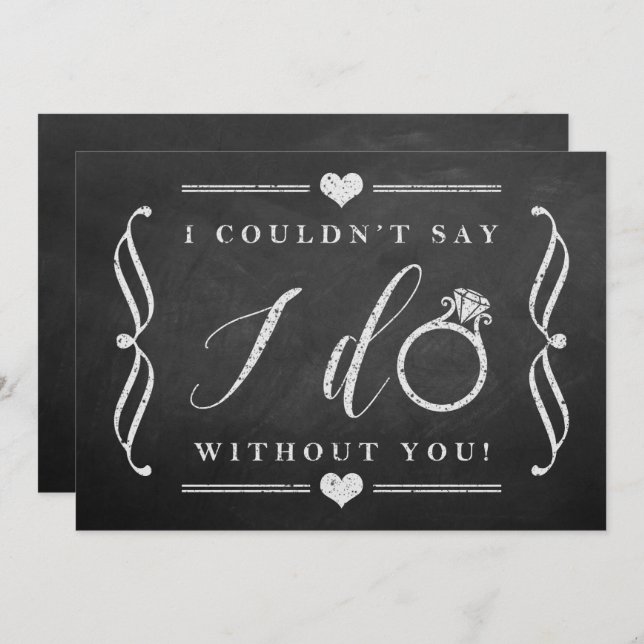 I Couldn't Say I Do Without You | Chalkboard Invitation (Front/Back)