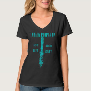 I Crack People Up Left And Right Humor Chiropracto T-Shirt