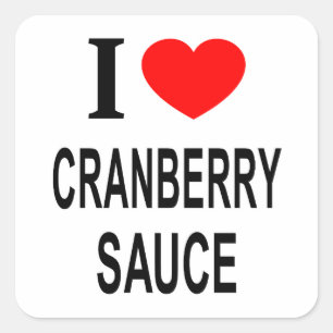 I ❤️ CRANBERRY SAUCE I LOVE CRANBERRY SAUCE I HEAR SQUARE STICKER