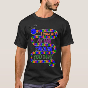 I Crawled My Way Through 100 Days Happy 100th Days T-Shirt