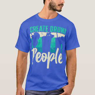 I Create Drunk People Barkeeper Barmaid BarmanBart T-Shirt