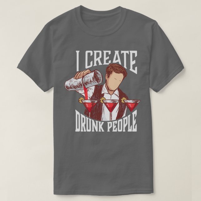I create drunk people Design for a Bartender T-Shirt (Design Front)