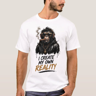 I Create My Own Reality Chimpanzee T-Shirt