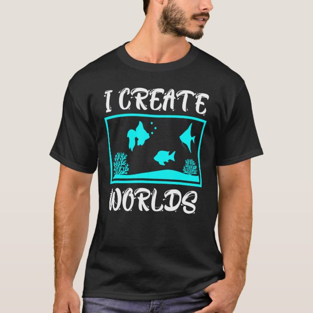I Create Worlds Aquarian Aquarium T-Shirt (Front)