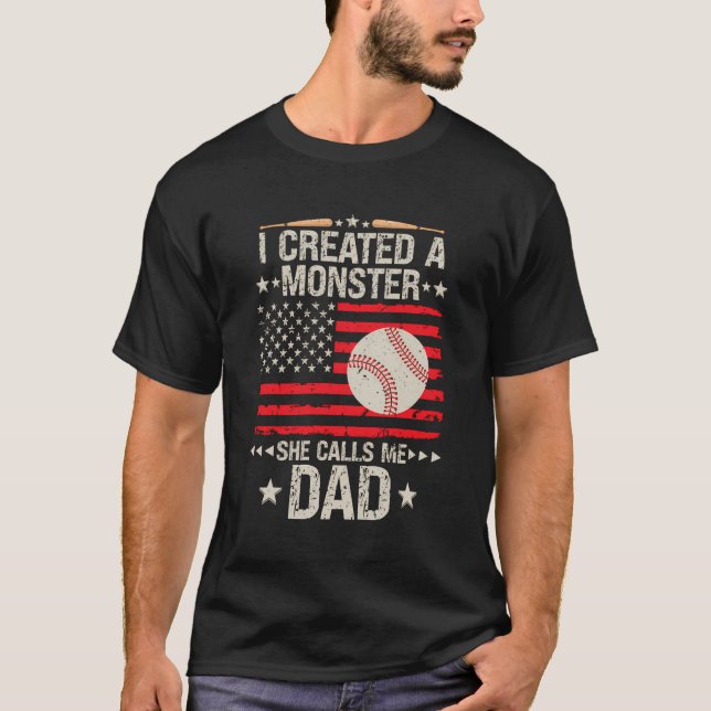 I Created A Monster She Call Me Dad Baseball Softb T-Shirt (Front)