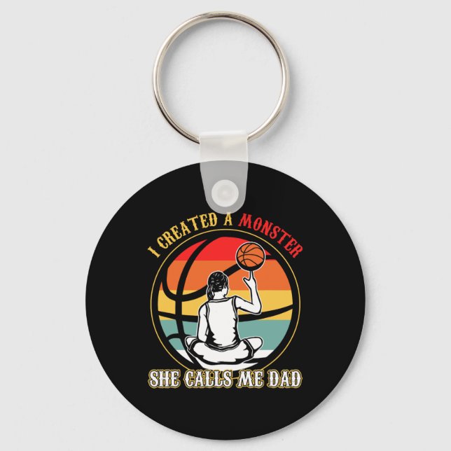 I Created A Monster She Call Me Dad Basketball  Key Ring (Front)