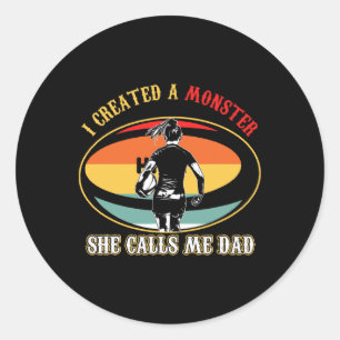 I Created A Monster She Call Me Dad Rug Fathers Da Classic Round Sticker