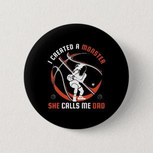 I Created A Monster She Calls Me Dad basketball lo 6 Cm Round Badge