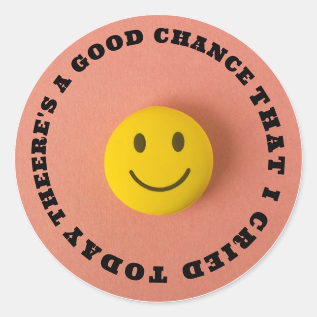 I Cried Today Classic Round Sticker (Front)