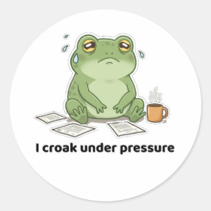 I Croak Under Pressure Classic Round Sticker