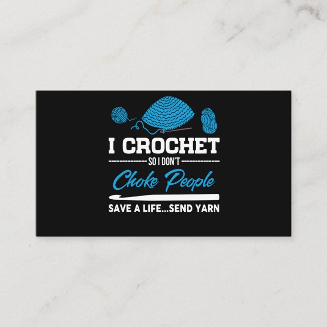 I Crochet Choke People Save A Life Send Yarn Business Card (Front)