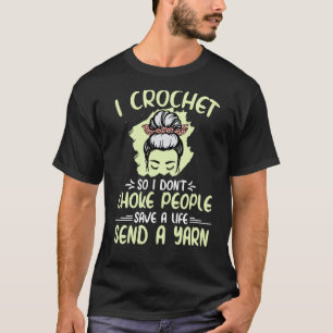 I Crochet So I Don't Choke People Grandma Mum Croc T-Shirt