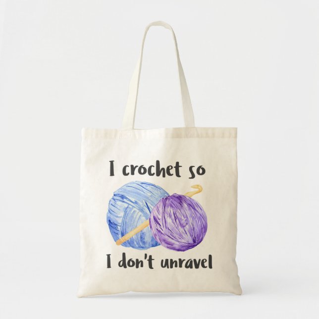 I crochet so I don't unravel quote Tote Bag (Front)